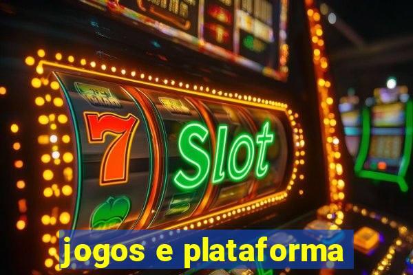 jogos e plataforma