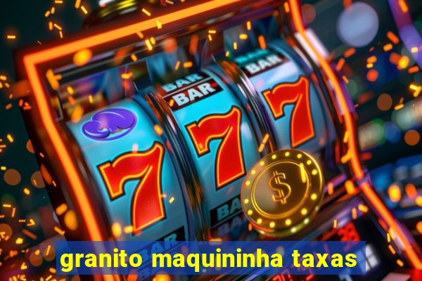 granito maquininha taxas