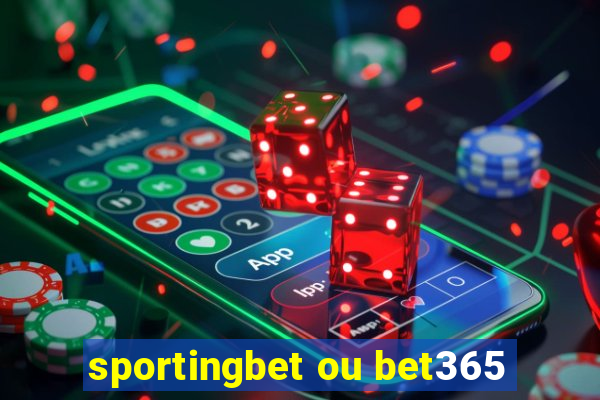 sportingbet ou bet365