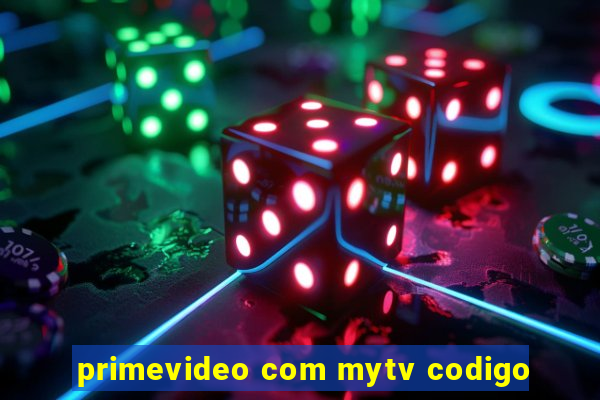 primevideo com mytv codigo