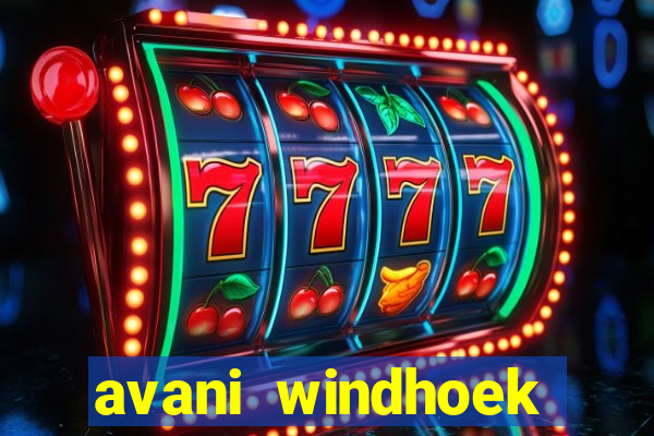 avani windhoek hotel & casino windhoek