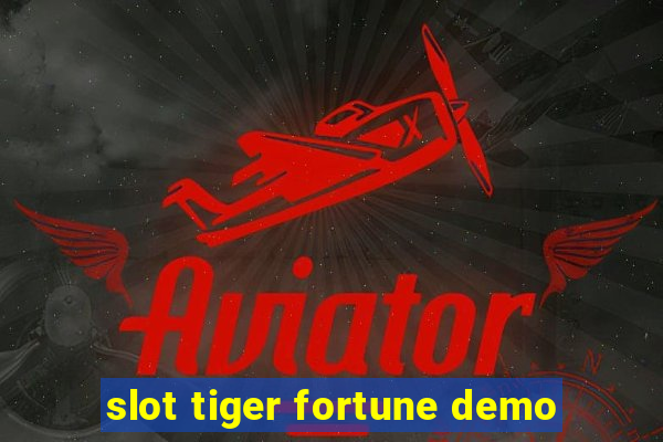 slot tiger fortune demo