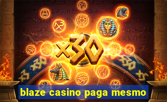 blaze casino paga mesmo