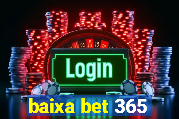 baixa bet 365