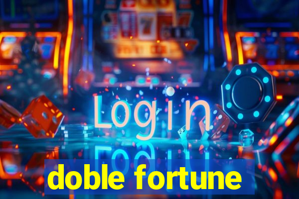 doble fortune