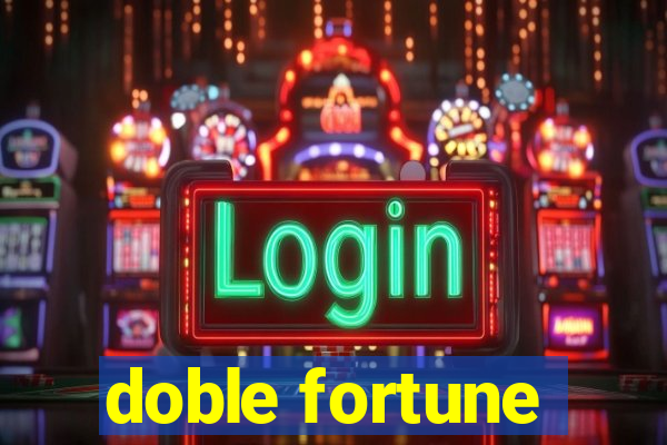 doble fortune