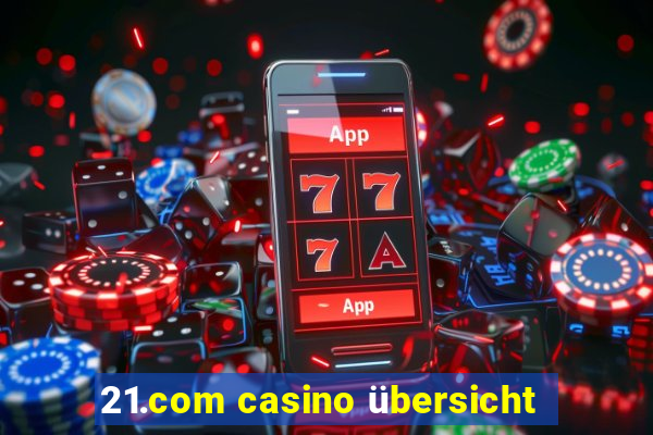 21.com casino übersicht