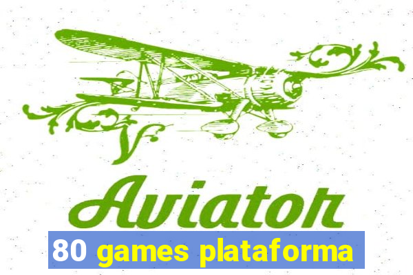 80 games plataforma