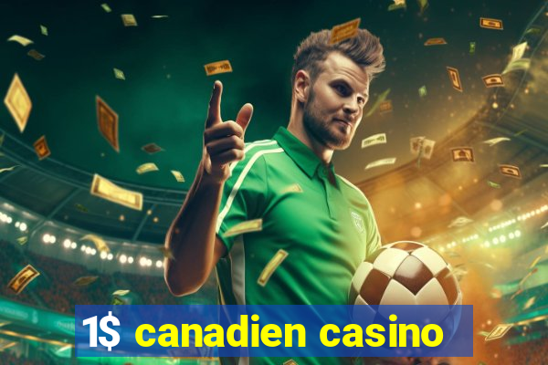 1$ canadien casino