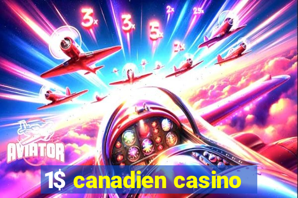 1$ canadien casino