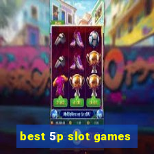 best 5p slot games