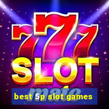 best 5p slot games