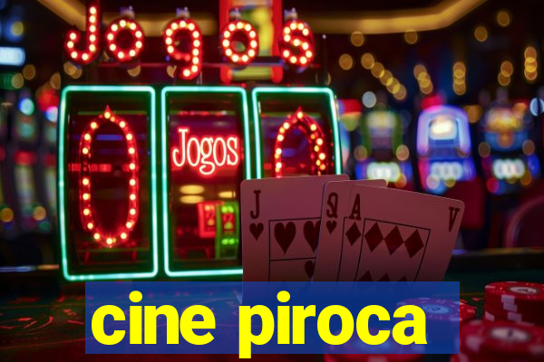 cine piroca