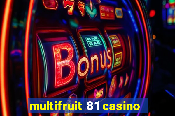 multifruit 81 casino