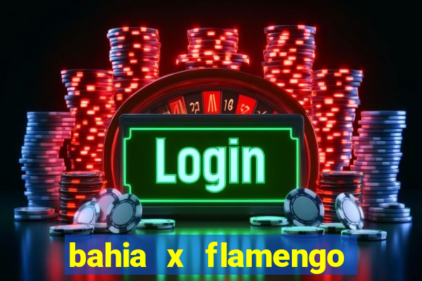 bahia x flamengo copa do brasil