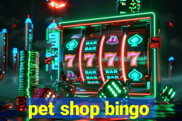 pet shop bingo