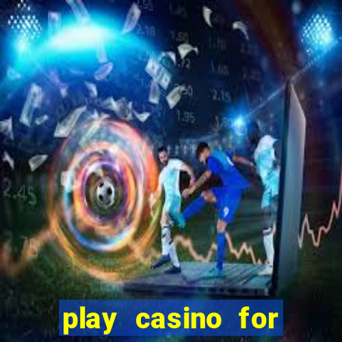 play casino for real money no deposit