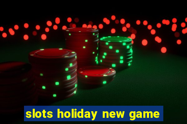 slots holiday new game