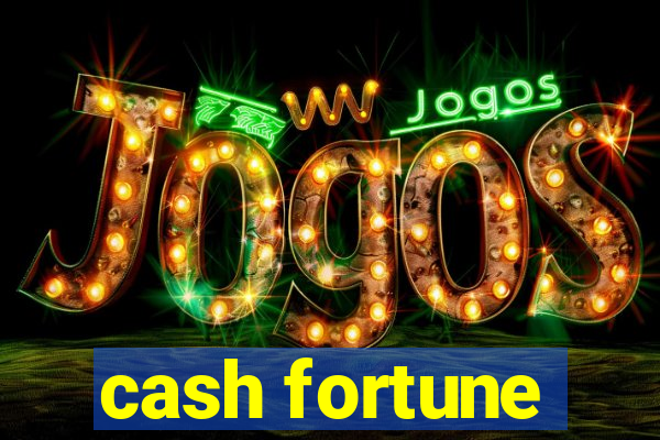 cash fortune