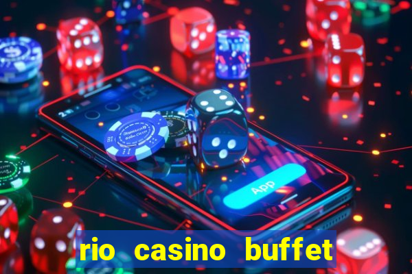 rio casino buffet las vegas