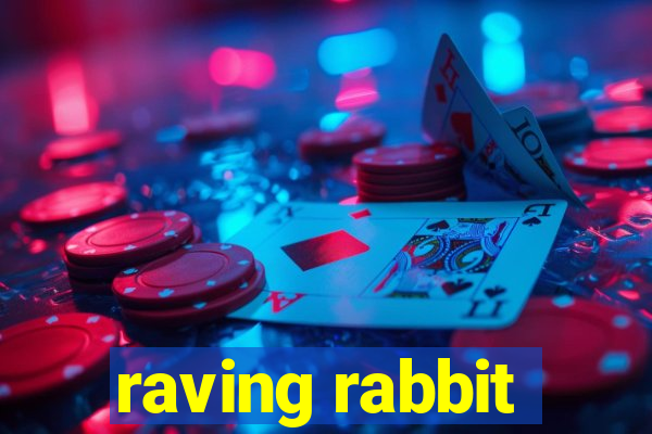 raving rabbit