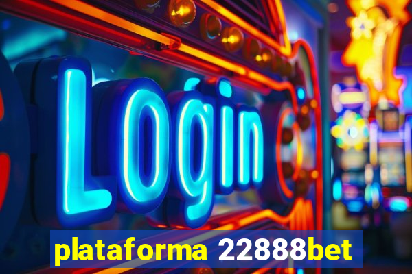 plataforma 22888bet