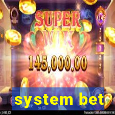 system bet