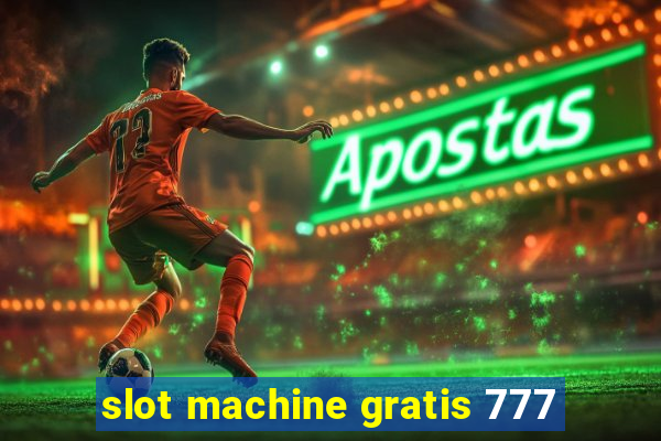 slot machine gratis 777