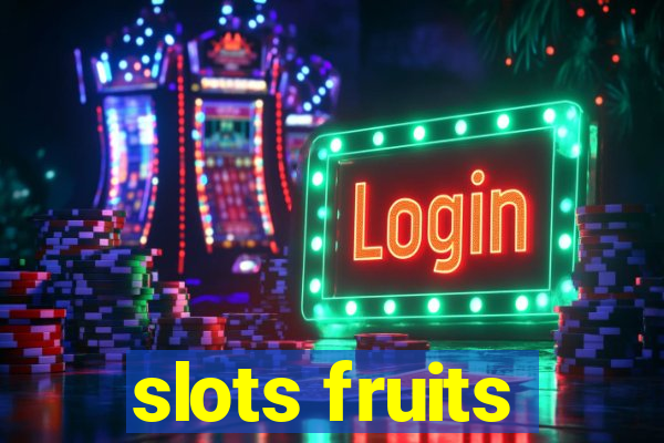 slots fruits