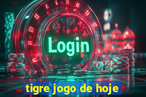 tigre jogo de hoje