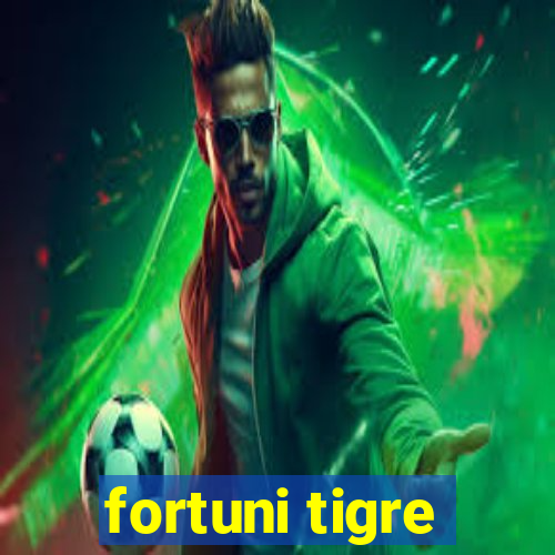 fortuni tigre