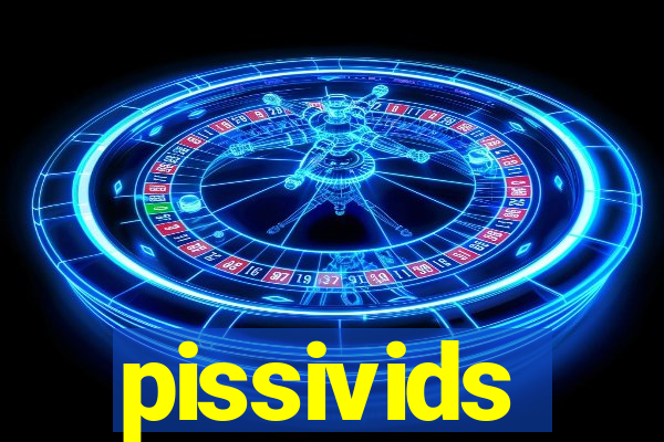 pissivids