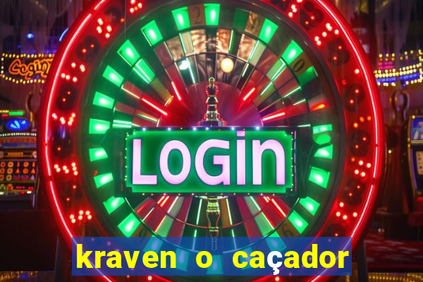 kraven o caçador filme completo dublado pobreflix