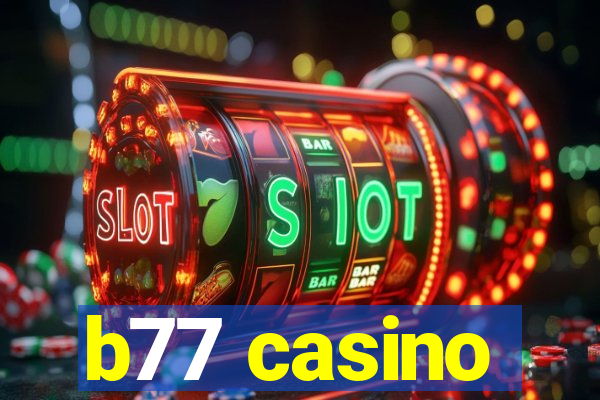 b77 casino