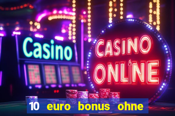 10 euro bonus ohne einzahlung casinos 2024