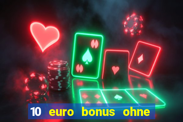 10 euro bonus ohne einzahlung casinos 2024