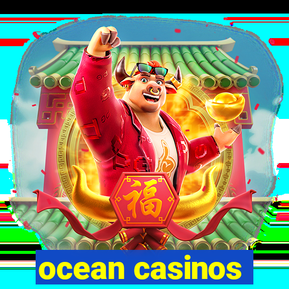 ocean casinos