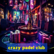 crazy padel club