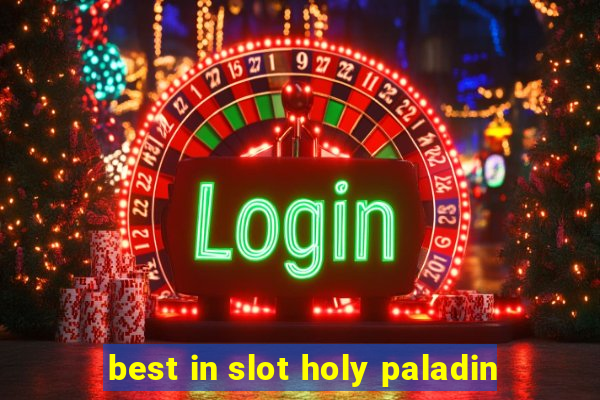 best in slot holy paladin