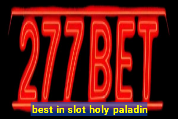 best in slot holy paladin