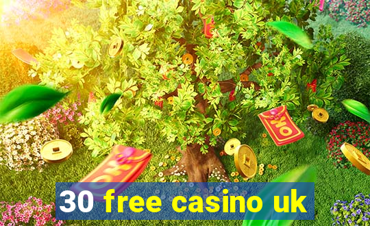 30 free casino uk