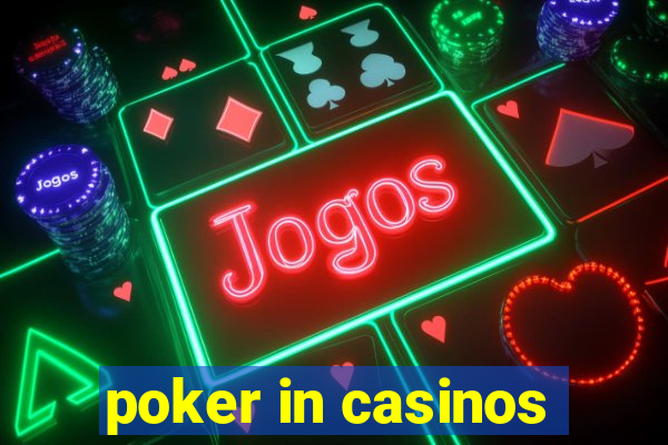 poker in casinos