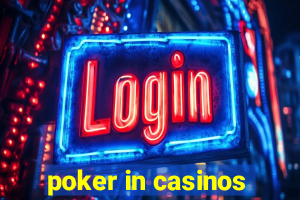 poker in casinos