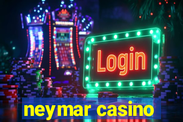 neymar casino