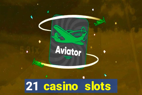 21 casino slots promo code