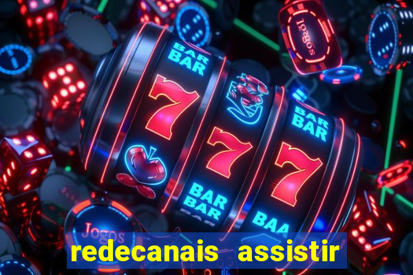 redecanais assistir futebol ao vivo