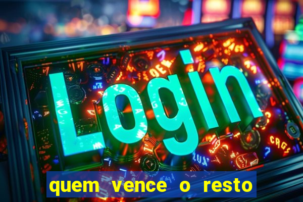 quem vence o resto do jogo