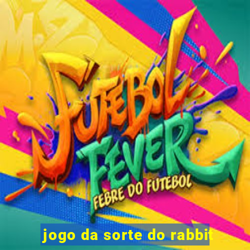 jogo da sorte do rabbit