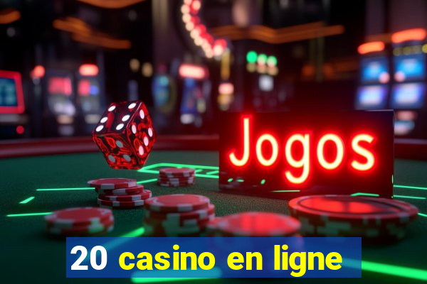 20 casino en ligne