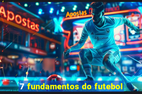 7 fundamentos do futebol